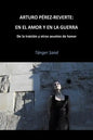 Arturo Pérez-Reverte: En el amor y en la guerra: De la traición y otros asuntos de honor - Paperback