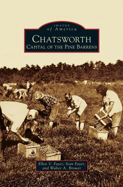 Chatsworth: Capital of the Pine Barrens - Hardcover