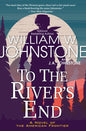 To the River's End: A Thrilling Western Novel of the American Frontier - Paperback