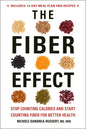 The Fiber Effect: Stop Counting Calories and Start Counting Fiber for Better Health - Paperback
