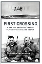 First Crossing: The 1919 Trans-Atlantic Flight of Alcock and Brown - Paperback