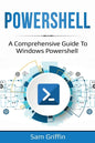 PowerShell: A Comprehensive Guide to Windows PowerShell - Paperback