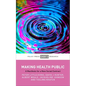 Making Health Public: A Manifesto for a New Social Contract - Hardcover