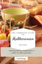 The Complete Guide to Mediterranean Snacks: Super-Easy and Tasty Snacks Recipes to Boost Your Diet and Stay Fit - Paperback