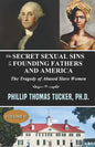 The Secret Sexual Sins of the Founding Fathers and America: The Tragedy of Abused Slave Women Volume II - Paperback