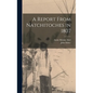 A Report From Natchitoches in 1807 - Hardcover