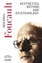 Aesthetics, Method, and Epistemology: Essential Works of Foucault, 1954-1984 - Paperback