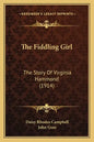 The Fiddling Girl: The Story Of Virginia Hammond (1914) - Paperback