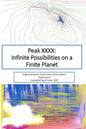 Peak XXXX: Infinite Possibilities on a Finite Planet: Black and White Version - Paperback