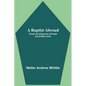 A Baptist Abroad: Travels And Adventures Of Europe And All Bible Lands - Paperback