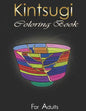 Kintsugi Coloring Book: Practice With Your Colors The Art Of Embellishing Your Scars - Paperback