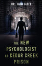 The New Psychologist at Cedar Creek Prison - Paperback