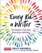 Every Kid a Writer: Strategies That Get Everyone Writing - Paperback