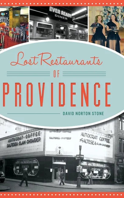 Lost Restaurants of Providence - Hardcover
