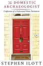 The Domestic Archaeologist: Confessions of a Professional Home Declutterer - Paperback