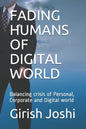 Fading Humans of Digital World: Balancing crisis of Personal, Corporate and Digital world - Paperback