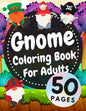 Gnome Coloring Book For Adults: Beautiful Gnomes Life Book For Stress Relief And Relaxation - Paperback