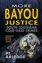More Bayou Justice: South Louisiana Cold Case Files - Paperback