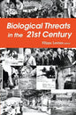 Biological Threats in the 21st Century: The Politics, People, Science and Historical Roots - Paperback