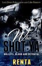Who Shot Ya: Bullets, Blood and Betrayal - Paperback