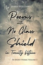 Poems with No Glass Shield in Twenty Fifteen: 54 Short Poems: Volume 3 - Paperback