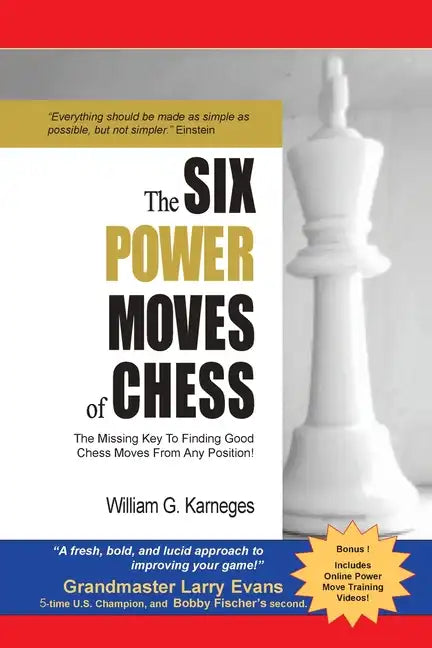 The Six Power Moves of Chess, 3rd Edition: The Missing Key to Finding Good Chess Moves From Any Position! - Paperback