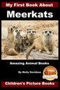 My First Book about Meerkats - Amazing Animal Books - Children's Picture Books - Paperback