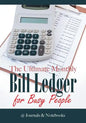 The Ultimate Monthly Bill Ledger for Busy People - Paperback