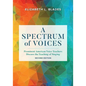 A Spectrum of Voices: Prominent American Voice Teachers Discuss the Teaching of Singing - Paperback