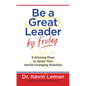Be a Great Leader by Friday: 5 Winning Plays to Spark Your World-Changing Potential - Hardcover