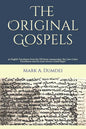 The Original Gospels: an English Translation from the Old Syriac manuscripts, the Latin Codex Vercellensis and the most Ancient Greek Papyri - Paperback
