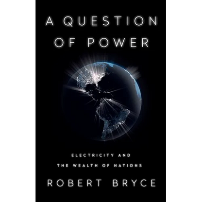 A Question of Power: Electricity and the Wealth of Nations - Paperback