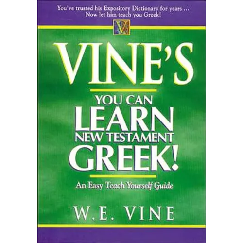 Vine's You Can Learn New Testament Greek! - Paperback
