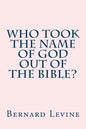 Who took the name of God out of the Bible? - Paperback