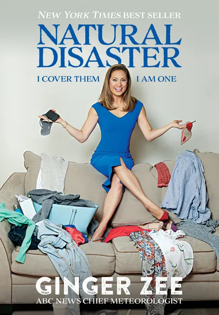 Natural Disaster: I Cover Them. I Am One. - Paperback