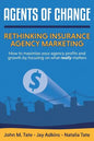 Agents Of Change: Rethinking Insurance Agency Marketing - Paperback