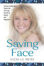 Saving Face: A Great-Grandmother Shares Her Life-Long Secrets to Beauty and Happiness - Paperback