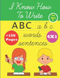 I Know How To Write: ABC alphabet Handwriting workbook for kids for ages 3+, kindergarten or preschool, trace letters, numbers, shapes, col - Paperback