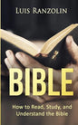 Bible: How to Read, Study, and Understand the Bible - Paperback