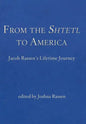 From the Shtetl to America: Jacob Rassen's Lifetime Journey - Hardcover