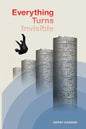 Everything Turns Invisible - Paperback