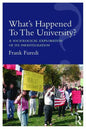 What's Happened To The University?: A sociological exploration of its infantilisation - Paperback