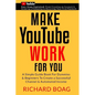 Make YouTube Work For You: A Simple Guide Book For Dummies To Create A Successful Channel & Automated Income. Secrets, Algorithms Formulas & Mark - Paperback