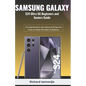 SAMSUNG GALAXY S24 Ultra 5G Beginners and Seniors Guide: A Comprehensive user manual with tips and tricks to master the latest smartphone - Paperback