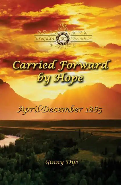 Carried Forward By Hope (# 6 in the Bregdan Chronicles Historical Fiction Romance Series) - Paperback