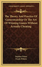 The Theory and Practice of Gamesmanship or the Art of Winning Games Without Actually Cheating - Hardcover