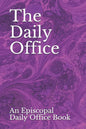 The Daily Office: An Episcopal Daily Office Book - Paperback