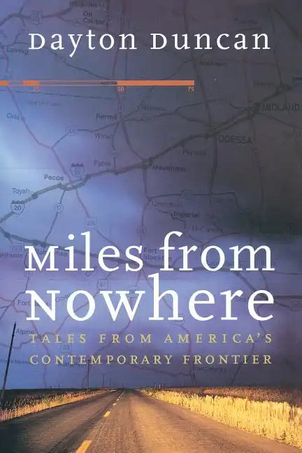 Miles from Nowhere: Tales from America's Contemporary Frontier - Paperback