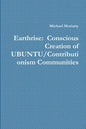 Earthrise: Conscious Creation of UBUNTU/Contributionism Communities - Paperback