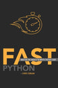 Fast Python: Master the Basics to Write Faster Code - Paperback